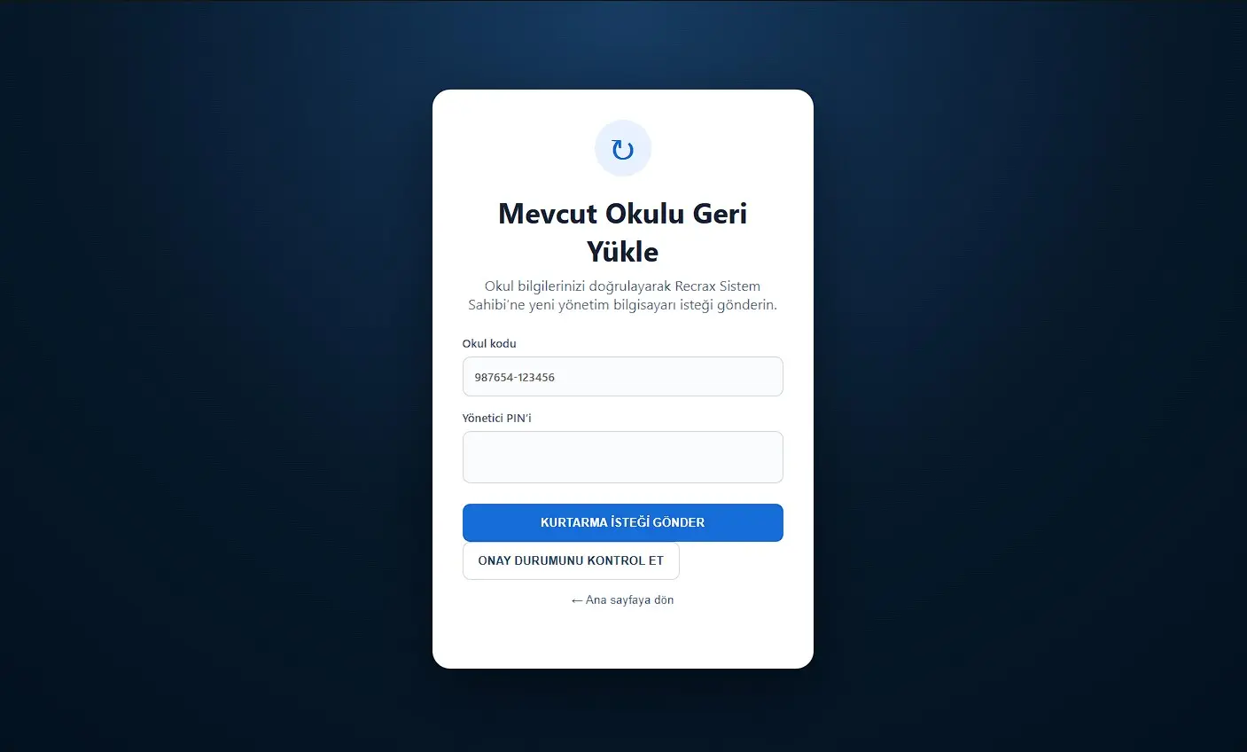 Okul kodu, yönetici PIN’i ve Kurtarma İsteği Gönder düğmesinin bulunduğu geri yükleme ekranı